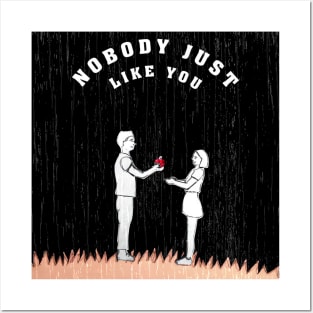 Nobody Just Like You Posters and Art